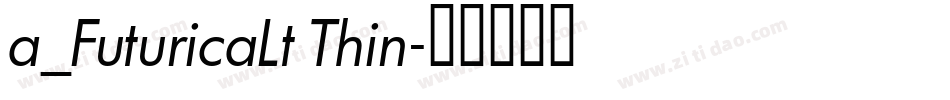 a_FuturicaLt Thin字体转换